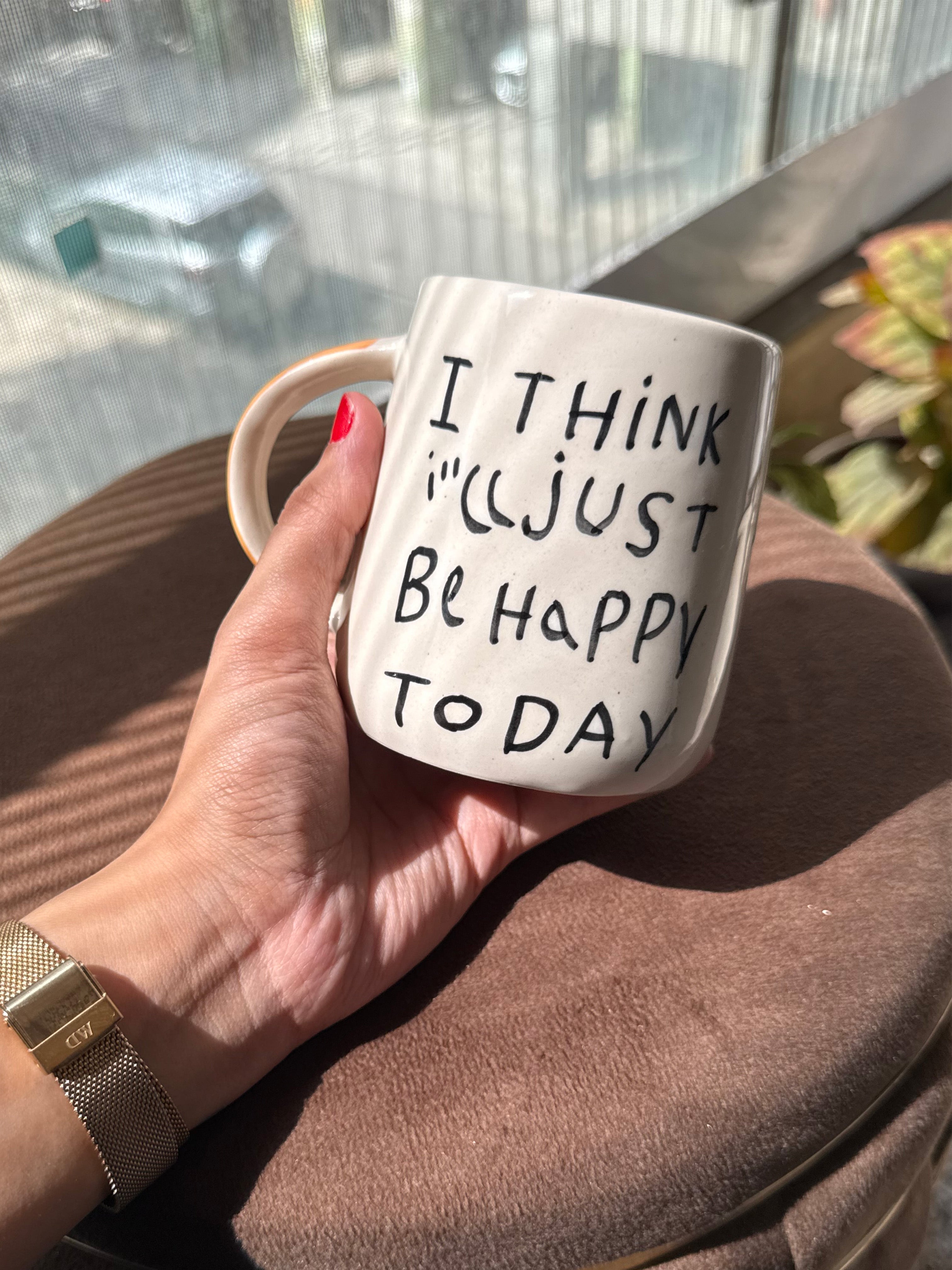 "I think I'll Just Be Happy Today" Ceramic Mug