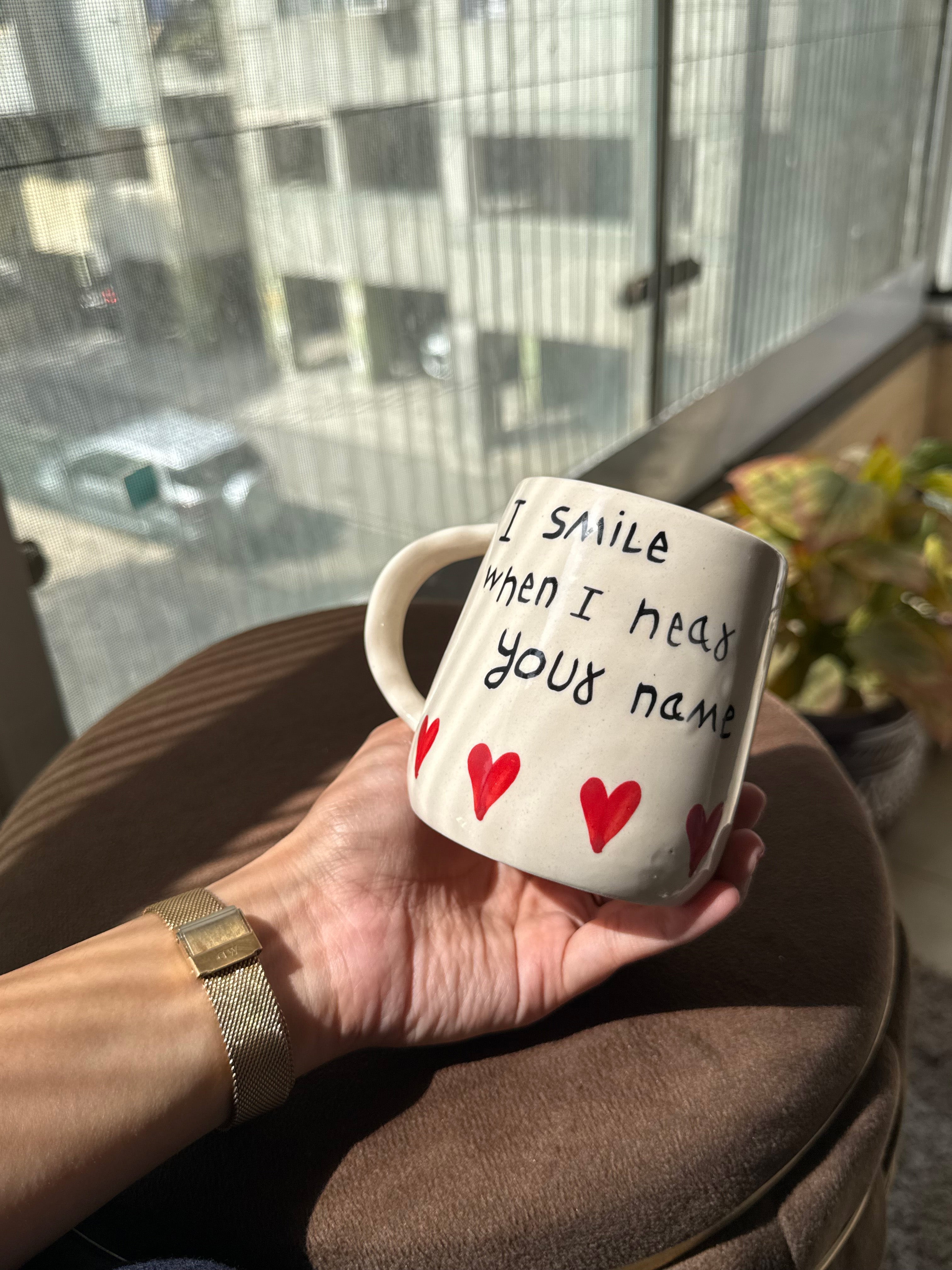 "I Smile When I Hear Your Name" Ceramic Mug